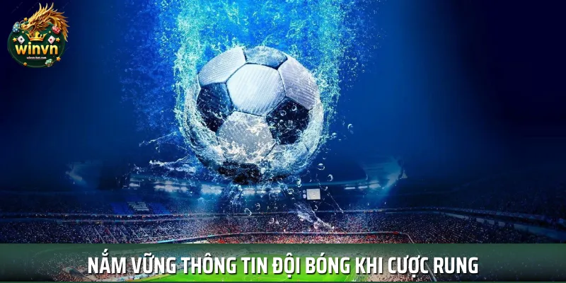 Tìm hiểu 2 đội thi đấu trước để nắm ưu thế Tìm hiểu 2 đội thi đấu trước để nắm ưu thế